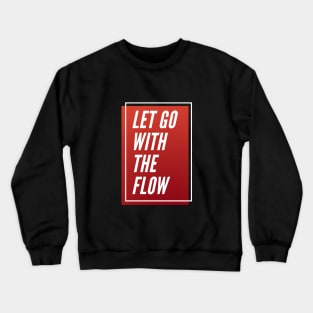 Let Go With The Flow Crewneck Sweatshirt